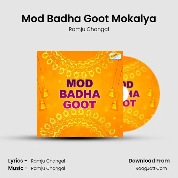 Mod Badha Goot Mokalya MP3 Song by Ramju Changal Cover