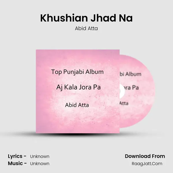 Khushian Jhad Na MP3 Song by Abid Atta Cover