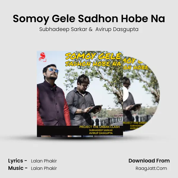 Somoy Gele Sadhon Hobe Na MP3 Song by Subhadeep Sarkar Cover