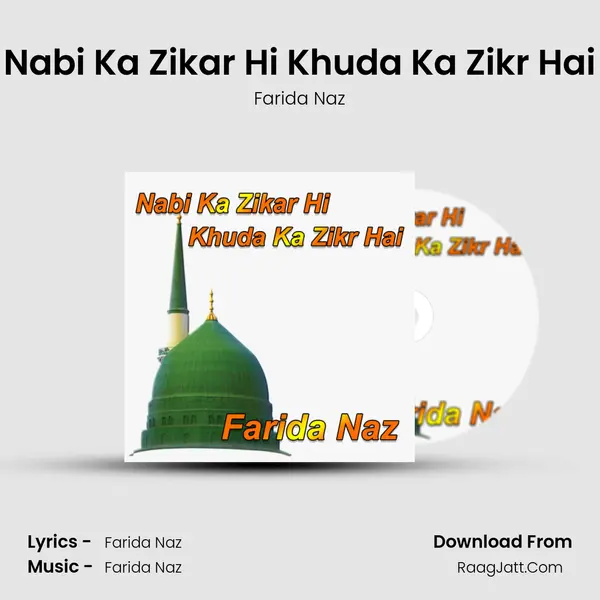 Nabi Ka Zikar Hi Khuda Ka Zikr Hai - Farida Naz