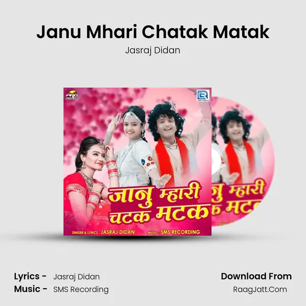 Janu Mhari Chatak Matak - Jasraj Didan