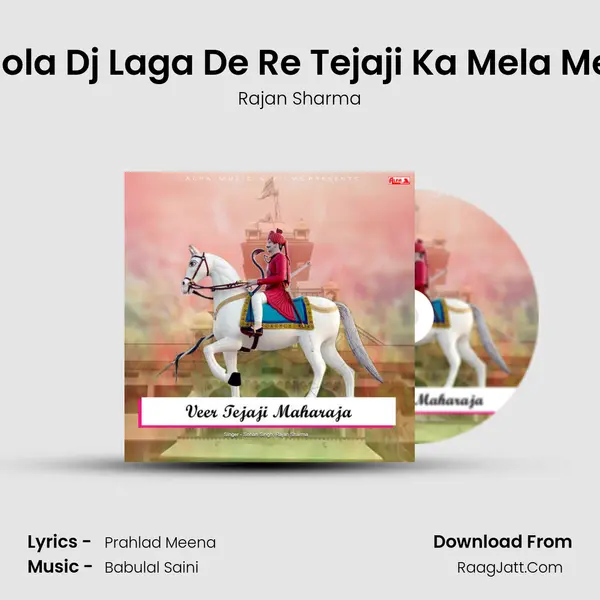 Dhola Dj Laga De Re Tejaji Ka Mela Mein MP3 Song by Rajan Sharma Cover