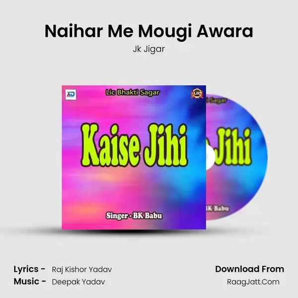 Naihar Me Mougi Awara MP3 Song by Jk Jigar Cover