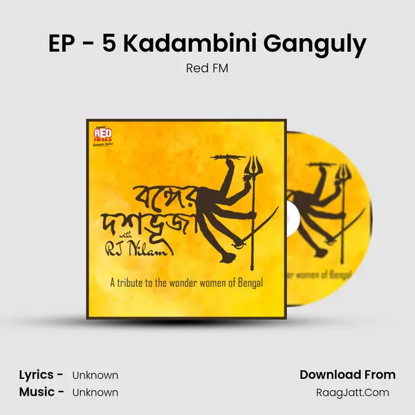 EP - 5 Kadambini Ganguly MP3 Song by Red FM Cover