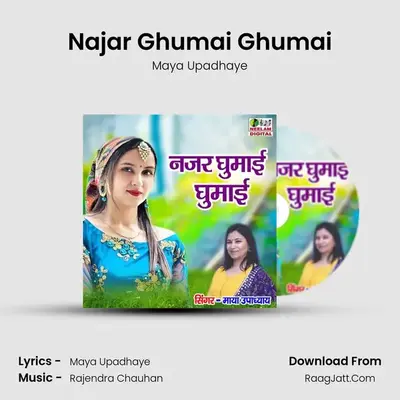Najar Ghumai Ghumai - Maya Upadhaye