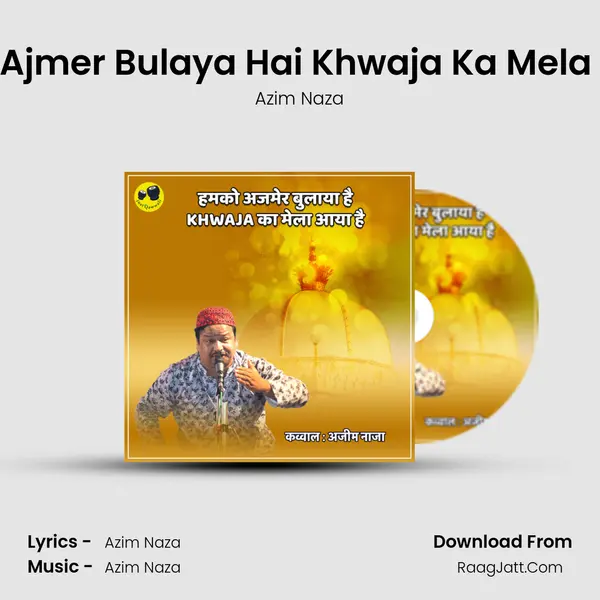 Humko Ajmer Bulaya Hai Khwaja Ka Mela Aya Hai - Azim Naza