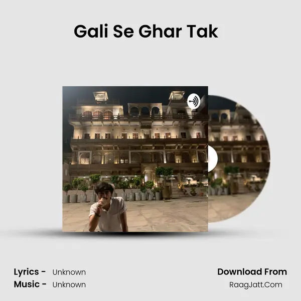 Gali Se Ghar Tak  (Trailer) MP3 Song by  Cover