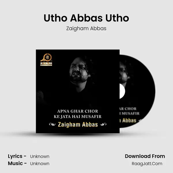 Utho Abbas Utho MP3 Song by Zaigham Abbas Cover