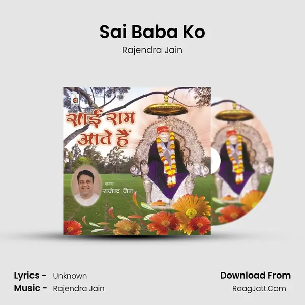 Sai Baba Ko MP3 Song by Rajendra Jain Cover