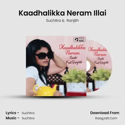 Kaadhalikka Neram Illai - Suchitra