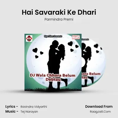 Hai Savaraki Ke Dhari MP3 Song by Parmindra Premi Cover
