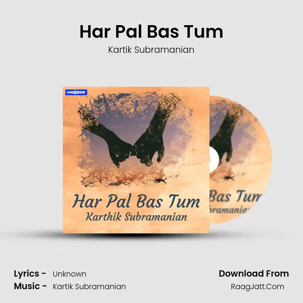 Har Pal Bas Tum MP3 Song by Kartik Subramanian Cover