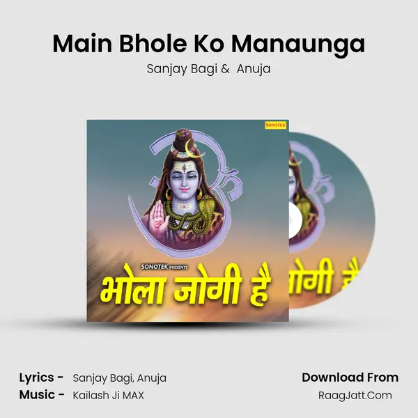 Main Bhole Ko Manaunga mp3 song