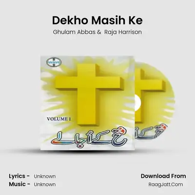 Dekho Masih Ke MP3 Song by Ghulam Abbas Cover
