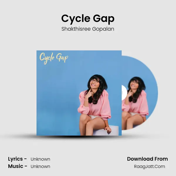 Cycle Gap - Single - Shakthisree Gopalan