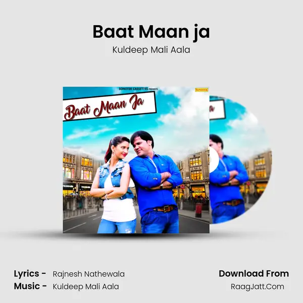 Baat Maan ja - Kuldeep Mali Aala