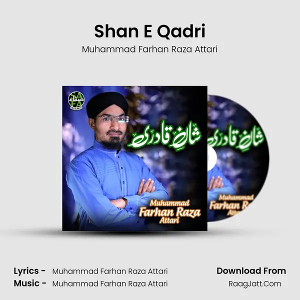 Shan E Qadri - Muhammad Farhan Raza Attari