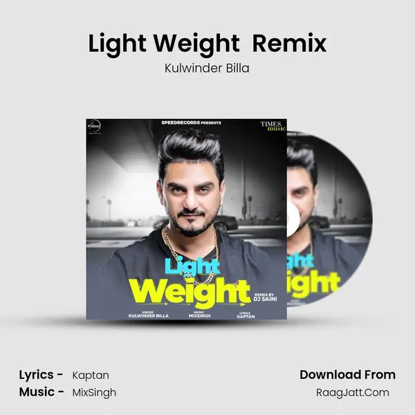 Light Weight  Remix MP3 Song by Kulwinder Billa Cover