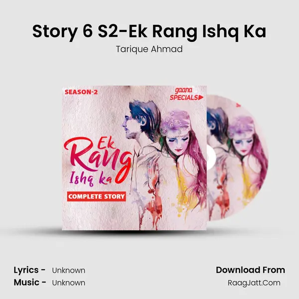 Story 6 S2-Ek Rang Ishq Ka MP3 Song by Tarique Ahmad Cover