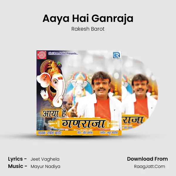 Aaya Hai Ganraja - Rakesh Barot