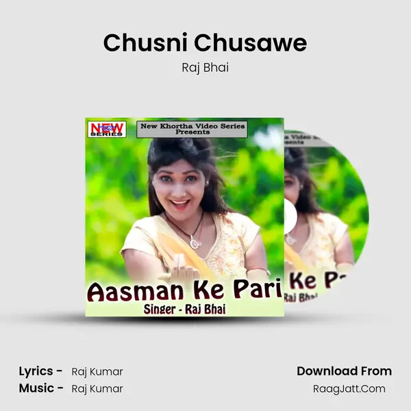 Chusni Chusawe MP3 Song by Raj Bhai Cover