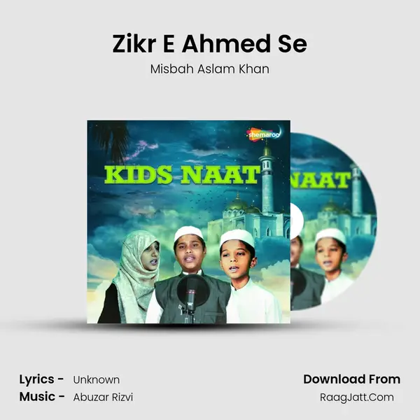 Zikr E Ahmed Se mp3 song