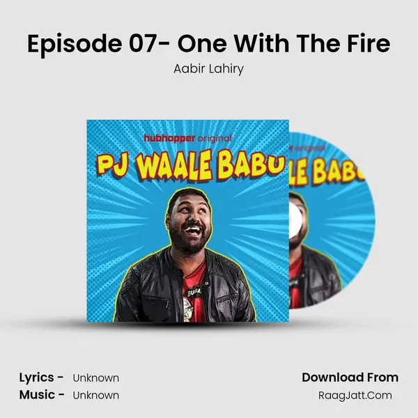 Episode 07- One With The Fire MP3 Song by Aabir Lahiry Cover