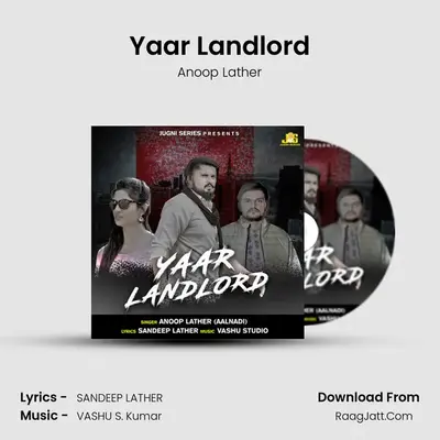 Yaar Landlord - Anoop Lather