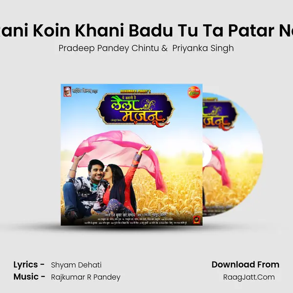 Rani Koin Khani Badu Tu Ta Patar Na MP3 Song by Pradeep Pandey Chintu Cover