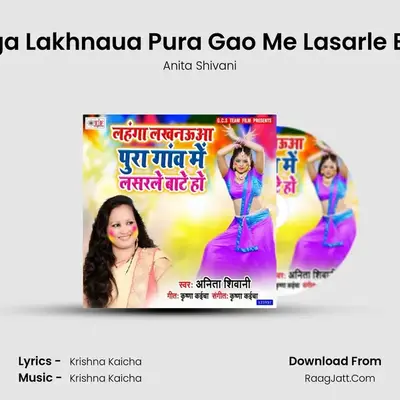 Lahanga Lakhnaua Pura Gao Me Lasarle Bate Ho - Anita Shivani