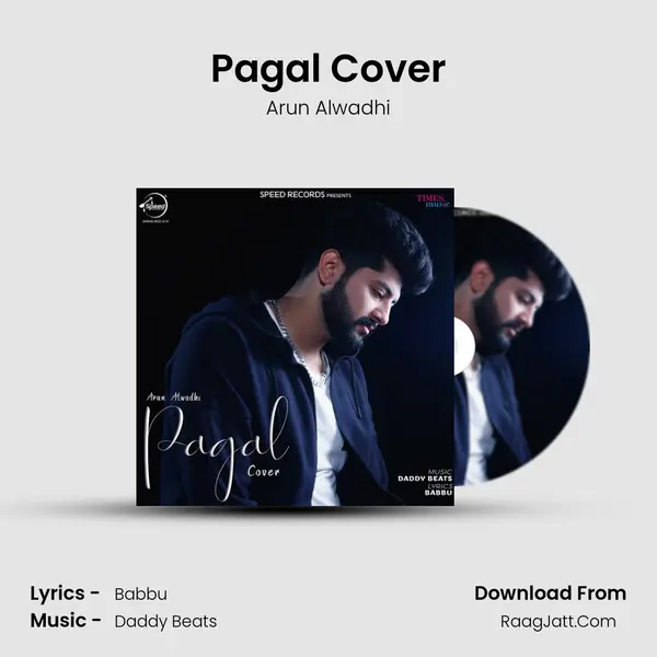 Pagal Cover - Arun Alwadhi