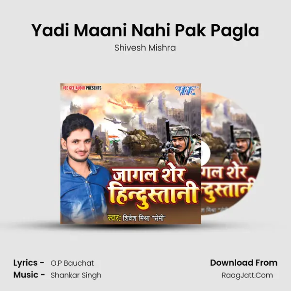 Yadi Maani Nahi Pak Pagla MP3 Song by Shivesh Mishra Cover