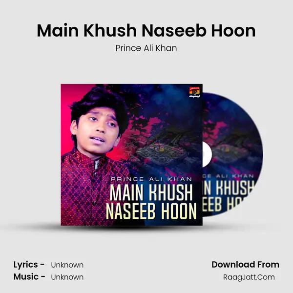 Main Khush Naseeb Hoon - Single - Prince Ali Khan