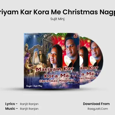 Mariyam Kar Kora Me Christmas Nagpuri - Sujit Minj