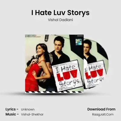 I Hate Luv Storys MP3 Song by Vishal Dadlani Cover