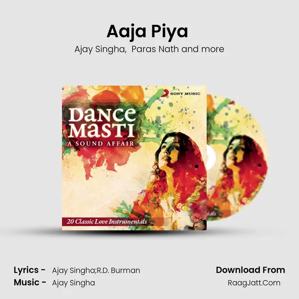 Aaja Piya (The No Pain Only Gain Mix) MP3 Song by Ajay Singha Cover