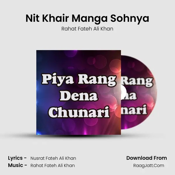 Nit Khair Manga Sohnya MP3 Song by Rahat Fateh Ali Khan Cover