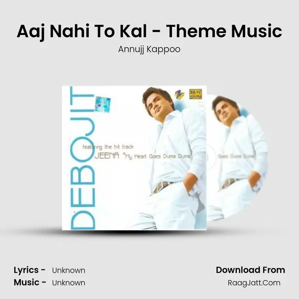Aaj Nahi To Kal - Theme Music MP3 Song by Annujj Kappoo Cover