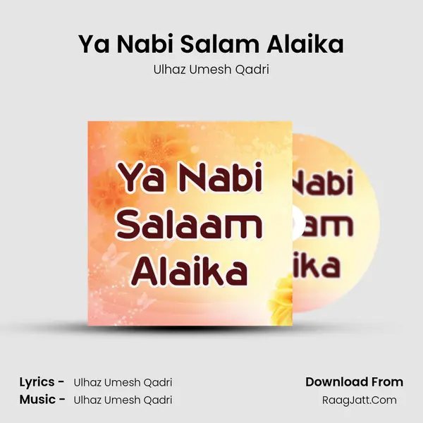 Ya Nabi Salam Alaika MP3 Song by Ulhaz Umesh Qadri Cover