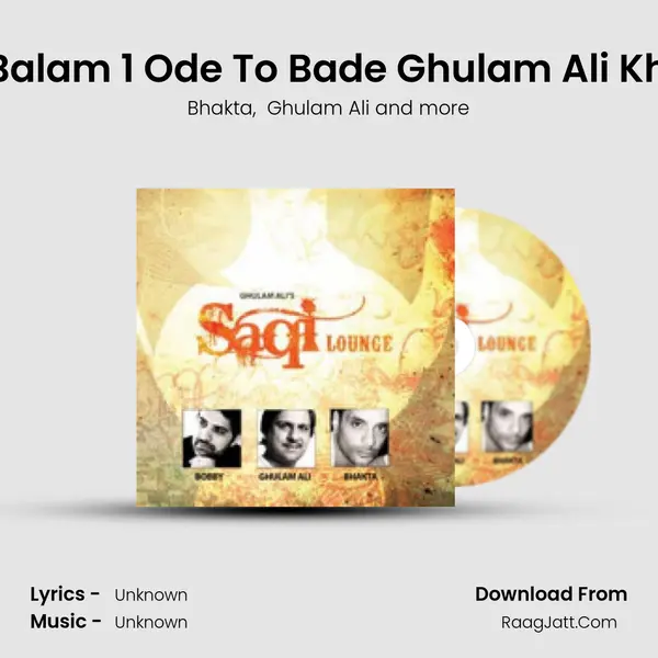 Aye Na Balam 1 Ode To Bade Ghulam Ali Khansaab MP3 Song by Bhakta Cover
