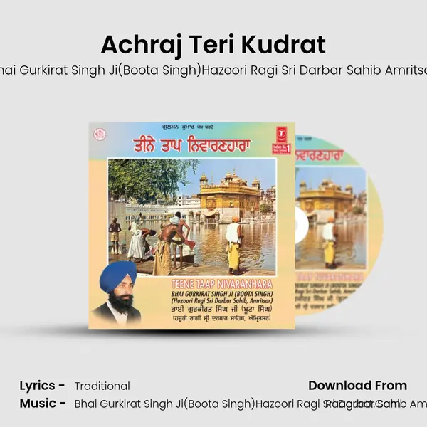 Achraj Teri Kudrat MP3 Song by Bhai Gurkirat Singh Ji(Boota Singh)Hazoori Ragi Sri Darbar Sahib Amritsar Cover