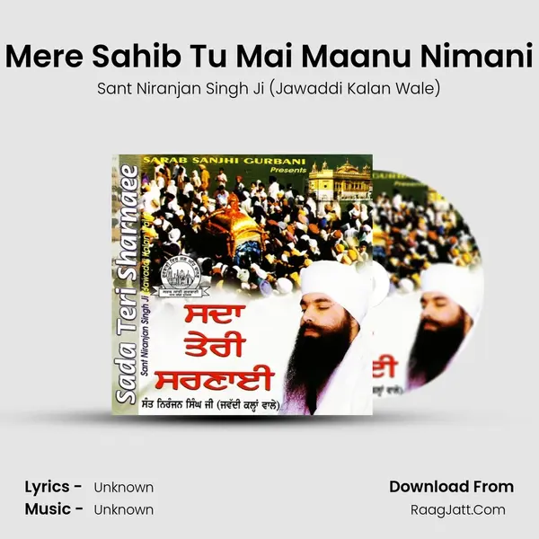 Mere Sahib Tu Mai Maanu Nimani MP3 Song by Sant Niranjan Singh Ji (Jawaddi Kalan Wale) Cover