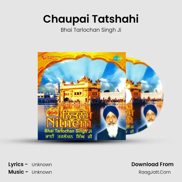 Chaupai Tatshahi MP3 Song by Bhai Tarlochan Singh Ji Cover