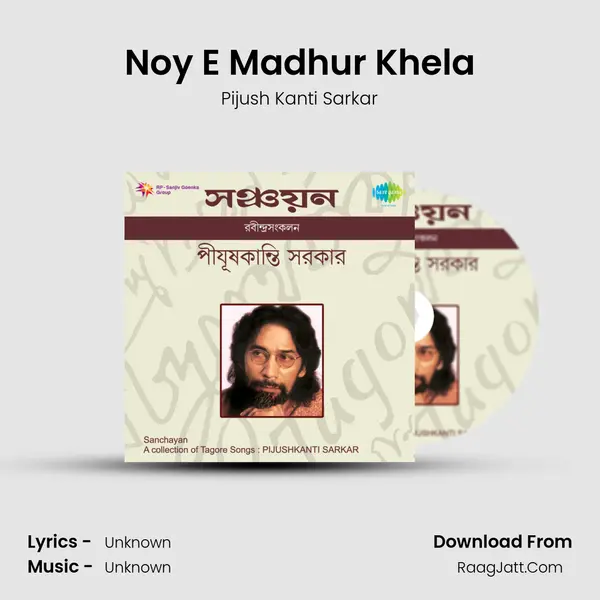 Noy E Madhur Khela MP3 Song by Pijush Kanti Sarkar Cover