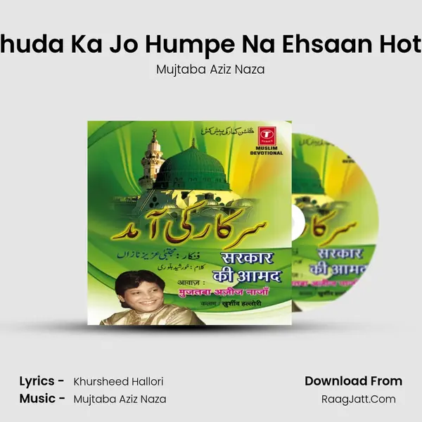Khuda Ka Jo Humpe Na Ehsaan Hota MP3 Song by Mujtaba Aziz Naza Cover