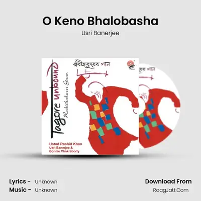 O Keno Bhalobasha mp3 song