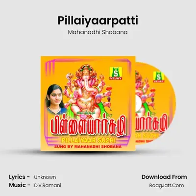 Pillaiyaarpatti MP3 Song by Mahanadhi Shobana Cover