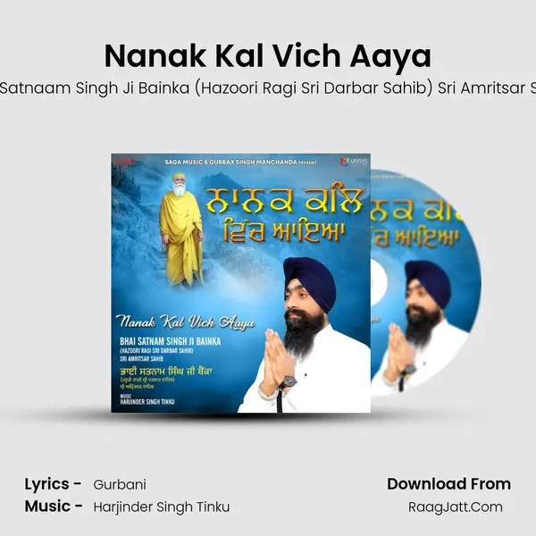 Nanak Kal Vich Aaya MP3 Song by Bhai Satnaam Singh Ji Bainka (Hazoori Ragi Sri Darbar Sahib) Sri Amritsar Sahib Cover