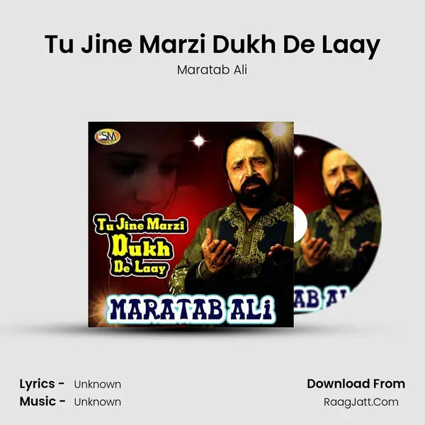 Tu Jine Marzi Dukh De Laay MP3 Song by Maratab Ali Cover