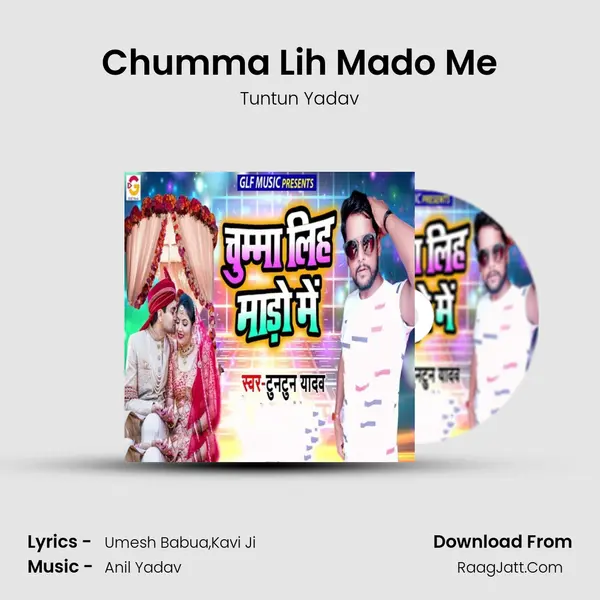 Chumma Lih Mado Me - Tuntun Yadav